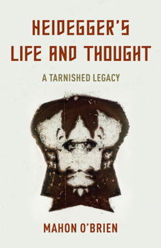 Paperback Heidegger's Life and Thought: A Tarnished Legacy Book