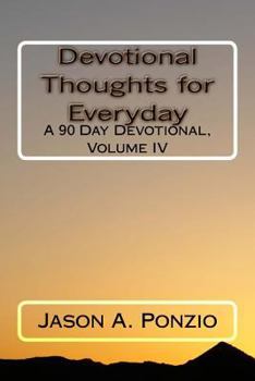 Paperback Devotional Thoughts for Everyday: A 90 Day Devotional, Volume IV Book