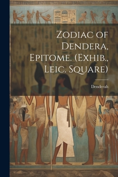 Paperback Zodiac of Dendera, Epitome. (Exhib., Leic. Square) Book