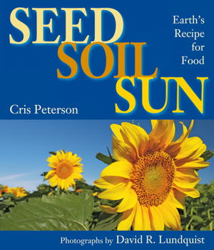 Hardcover Seed, Soil, Sun: Earth's Recipe for Food Book