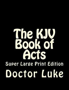 Paperback The KJV Book of Acts: Super Large Print Edition [Large Print] Book