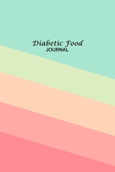 Diabetic Food Journal: Professional Log for Food & Glucose Monitoring - 53 week Diary - Daily Record of your Blood Sugar Levels and Your Meals