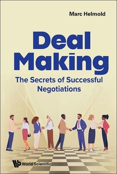Deal Making: The Secrets of Successful Negotiations