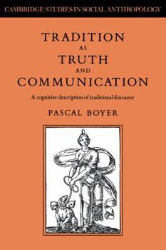 Paperback Tradition as Truth and Communication: A Cognitive Description of Traditional Discourse Book