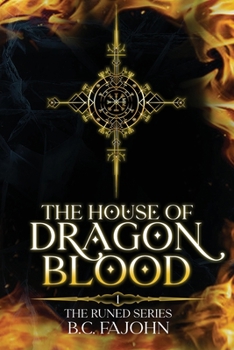 The House of Dragon Blood: Book One of The Runed Series - Book #1 of the Runed Series