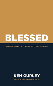 Blessed : Ninety Days to Change Your World