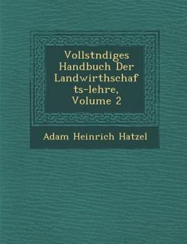 Paperback Vollst�ndiges Handbuch Der Landwirthschafts-lehre, Volume 2 [German] Book