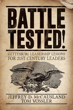 Paperback Battle Tested!: Gettysburg Leadership Lessons for 21st Century Leaders Book