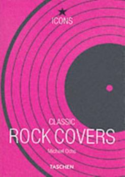 Classic Rock Covers (Icons Series) - Book  of the Taschen Icons