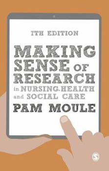 Making Sense of Research in Nursing, Health and Social Care