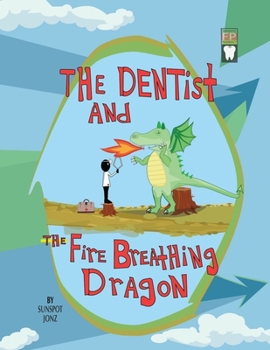 Paperback The Dentist and the Fire Breathing Dragon Book