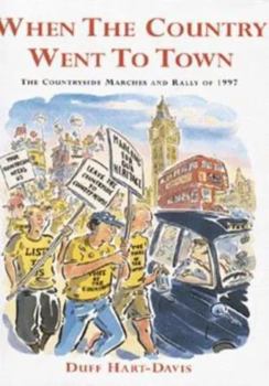 Hardcover When the Country Came to Town: Countryside Marches and Rally of 1997 Book