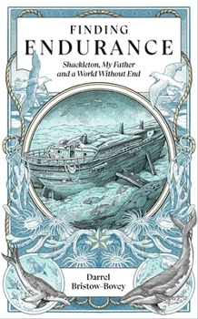 Paperback Finding Endurance: Shackleton, My Father and a World Without End Book