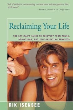 Paperback Reclaiming Your Life: The Gay Man's Guide to Recovery from Abuse, Addictions, and Self-Defeating Behavior Book