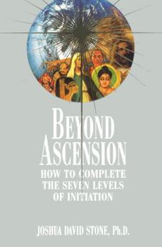 Paperback Beyond Ascension: How to Complete the Seven Levels of Initiation Book