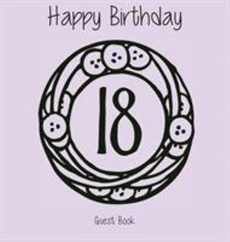 Hardcover Happy 18 Birthday Party Guest Book (Girl), Birthday Guest Book, Keepsake, Birthday Gift, Wishes, Gift Log, Comments and Memories. Book