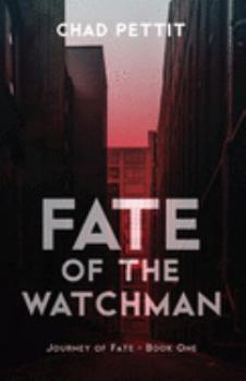 Fate of the Watchman (Journey of Fate) - Book #1 of the Journey of Fate