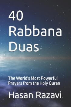 Paperback 40 Rabbana Duas: The World's Most Powerful Prayers from the Holy Quran Book