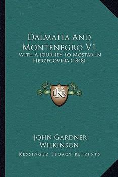 Dalmatia And Montenegro V1: With A Journey To Mostar In Herzegovina