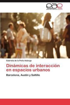 Paperback Dinámicas de interacción en espacios urbanos [Spanish] Book
