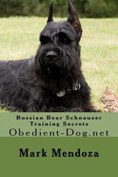 Paperback Russian Bear Schnauzer Training Secrets: Obedient-Dog.net Book