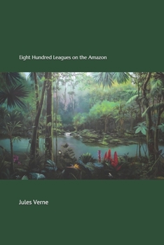 Eight Hundred Leagues on the Amazon