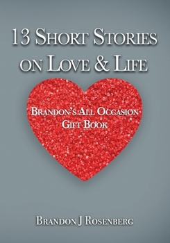 Paperback 13 Short Stories On Love & Life: Brandon's All Occasion Gift Book