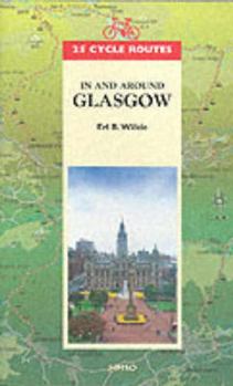 Paperback 25 Cycle Routes in and Around Glasgow: In and Around Glasgow (25 Cycle Routes Series) Book