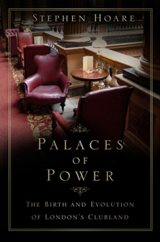 Paperback Palaces of Power: The Birth and Evolution of London's Clubland Book