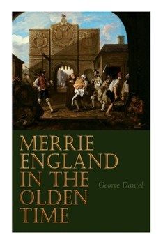 Paperback Merrie England in the Olden Time: Complete Edition (Vol. 1&2) Book