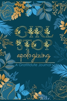 Paperback Girl Stop Apologizing Gratitude Journal: An Amazing Daily Gratitude Workbook Journal for Women to Practice Positive Thinking and Mindfulness with Prom Book