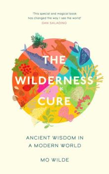 Hardcover The Wilderness Cure Hardcover Mo Wilde Book