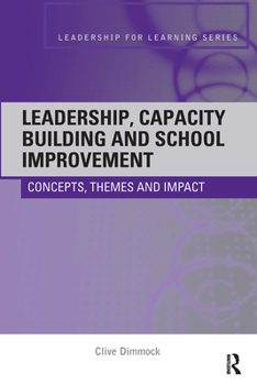 Paperback Leadership, Capacity Building and School Improvement: Concepts, themes and impact Book