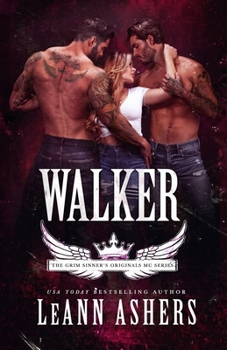 Walker (Grim Sinners MC Originals) - Book #4 of the Grim Sinners MC Originals