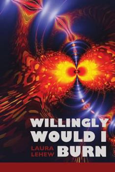 Paperback Willingly Would I Burn Book