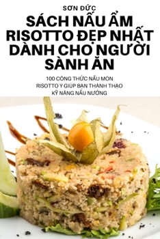 Paperback SÁCH NẤU ẨM RISOTTO ĐẸP NHẤT dành cho người sành ăn [Vietnamese] Book