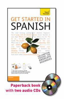 Paperback Get Started in Spanish with Two Audio CDs: A Teach Yourself Guide (TY: Language Guides) Book