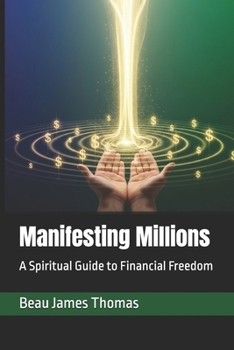 Paperback Manifesting Millions: A Spiritual Guide to Financial Freedom Book