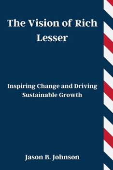 Paperback The Vision of Rich Lesser: Inspiring Change and Driving Sustainable Growth Book