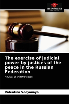 Paperback The exercise of judicial power by justices of the peace in the Russian Federation Book