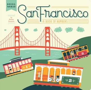 San Francisco: A Book of Numbers - Book  of the Hello, World