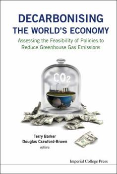 Hardcover Decarbonising the World's Economy: Assessing the Feasibility of Policies to Reduce Greenhouse Gas Emissions Book