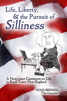 Paperback Life, Liberty, & the Pursuit of Silliness Book