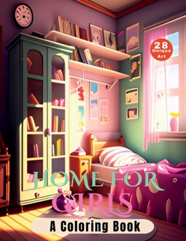 Home For Girls: A Coloring Book