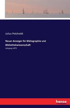 Paperback Neuer Anzeiger für Bibliographie und Bibliothekwissenschaft: Jahrgang 1879 [German] Book