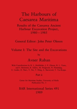 Paperback The Harbours of Caesarea Maritima, Part ii: Results of the Caesarea Ancient Harbour Excavation Project, 1980-1985 - The Site and the Excavations Book