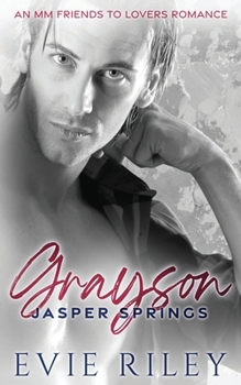 Grayson: An MM Friends To Lovers Romance (Jasper Springs) - Book  of the Jasper Springs