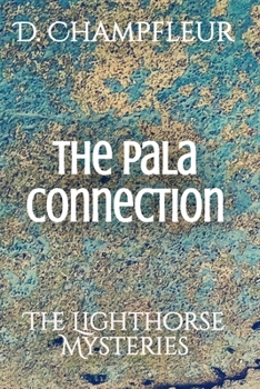 The Pala Connection (The Lighthorse Mysteries)