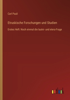 Etruskische Forschungen und Studien: Erstes Heft: Noch einmal die lautni- und etera-Frage