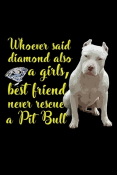Paperback Whoever Said Diamonds also a Girl's Best Friend, never rescued a Pitbull: 110 Game Sheets - Four in a Row Fun Blank Games - Soft Cover Book for Kids f Book